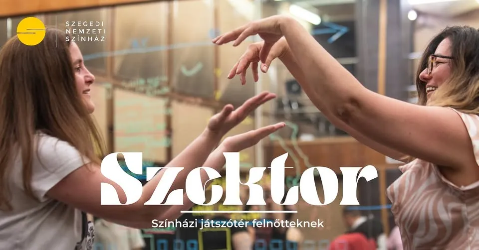 Szektor - Színházi Játszótér Felnőtteknek