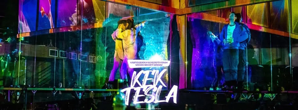 Kábítószerügyi Egyeztető Fórum - Szegedi Nemzeti Színház: Kék Tesla